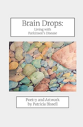 The cover of Brain Drops: Living with Parkinson's Disease. 