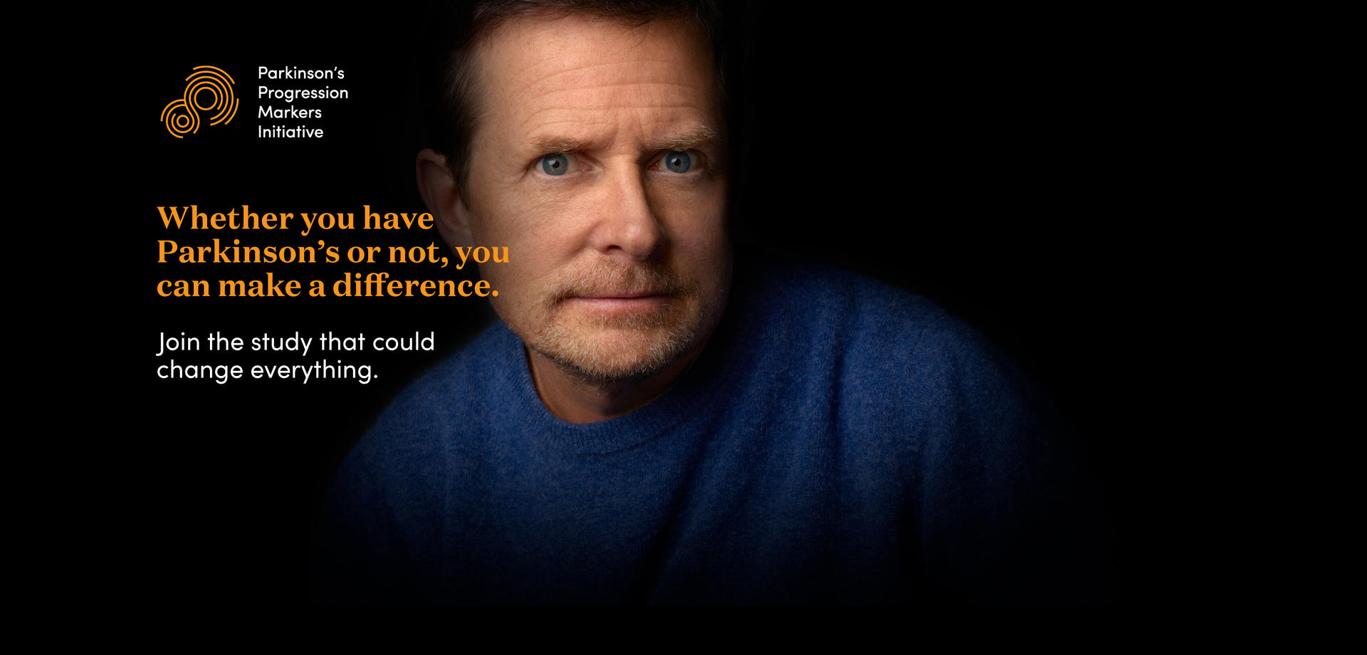 Image of Michael J Fox with headline reading "Whether you have Parkinson’s or not, you can make a difference. Join the study that could change everything."